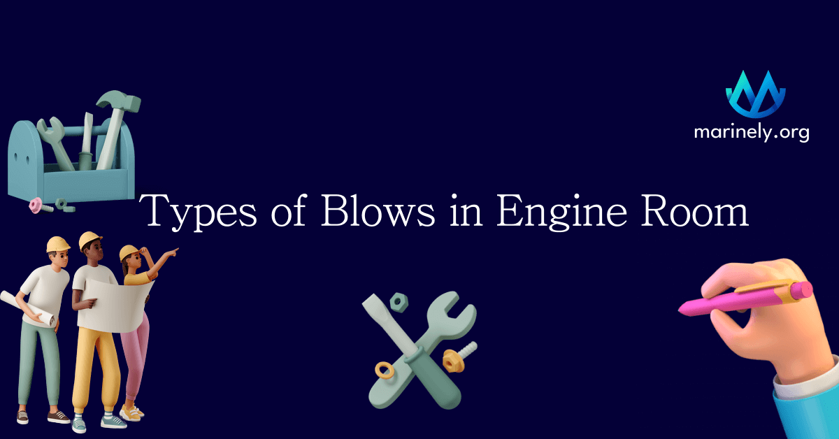Header image for Types of Blows in Engine Room
